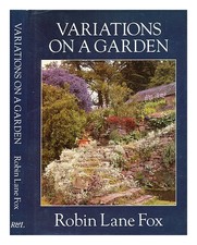 LANE Fox, Robin (B. 1946 Variations on a garden / Robin LANE Fox 1986 First Ed