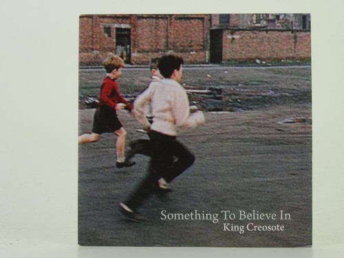 King creosote something - creosote,