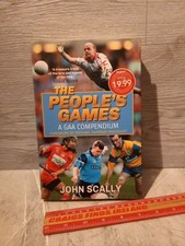The People's Games: A GAA Compendium By John Scally Hurling Football Gaelic