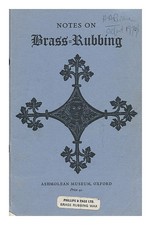 CATLING, H. W.. ASHMOLEAN MUSEUM Notes on Brass-Rubbing : with a List of Some Br