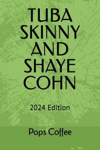 Tuba skinny and shaye cohn - and, the