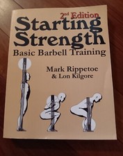 Starting Strength  Basic Barbell Training 2nd Edition, Mark Rippetoe