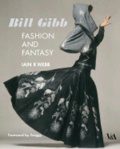 Bill gibb fashion and fantasy - bill, gibb: