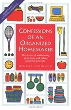 Confessions of an Organized Homemaker - The Secrets of Uncluttering your Home an