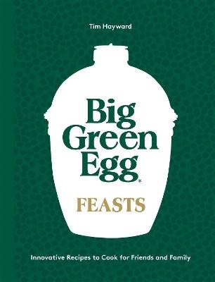 Big green egg feasts - big, tim