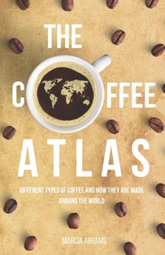 The coffee atlas different - the, atlas: