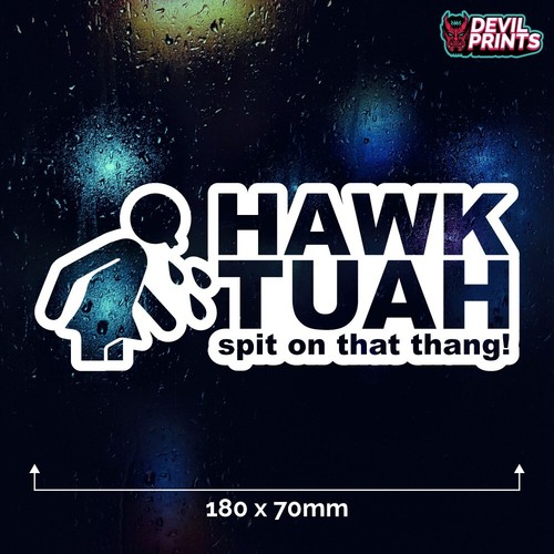 Hawk tuah spit that thang - hawk,