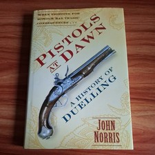 Pistols at Dawn: A History of Duelling,John Norris
