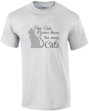 You Can Never Have Too Many Cats T-Shirt