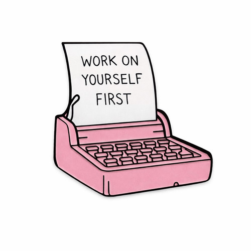 Work yourself first pink - work,