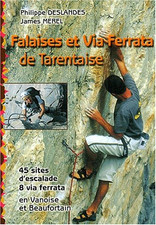 Falaises et Via Ferrata de Tarentaise.: Ecoles et... - Deslandes, Philippe