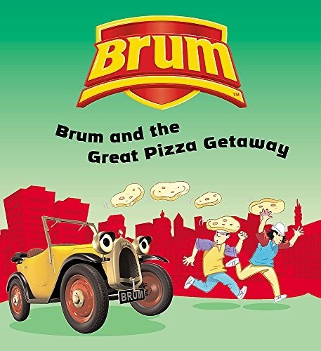 Brum and the - , pizza