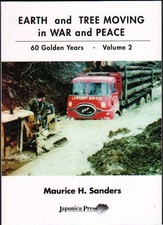 Truck Timber Book: EARTH AND TREE MOVING IN WAR AND PEACE Vol 2