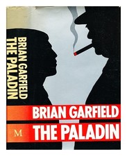 Garfield, Brian (1939 The paladin / by Brian Garfield in collaboration with 'C