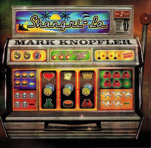 Mark knopfler shangri la - mark, –