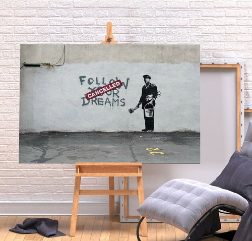 Banksy follow your dreams - your,