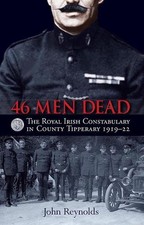 46 Men Dead: The Royal Irish
