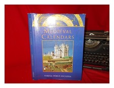 P�REZ HIGUERA, TERESA the art of time : medieval calendars and the zodiac / Tere