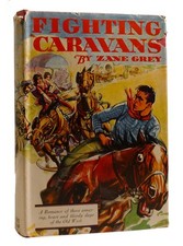 Zane Grey FIGHTING CARAVANS