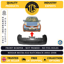 FOR NISSAN MICRA 2002-2006 FRONT BUMPER K12 HATCHBACK UNPRIMED NO FOG HOLES NEW