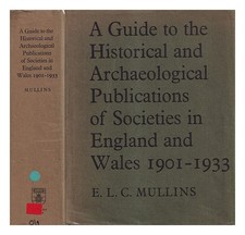MULLINS, E. L. C. (EDWARD LINDSAY CARSON) A guide to the historical and archaeol
