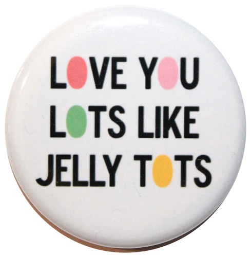 Love you lots - "love, jelly