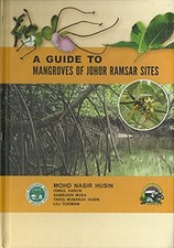 A Guide to Mangroves of Johor