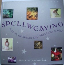 SPELLWEAVING: A BOOK OF SPELLS