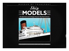 BROWNING, A. S. E. Ship models : the Clyde Room and the Glasgow Museums' ship Mo