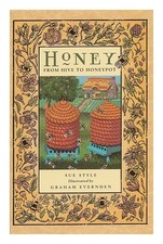 Stil, Sue Honig : From Hive Zu Honeypot: A Celebration Of Bees und Ihre Bount