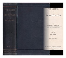 Marshall, Alfred (1842-1924) Principles of Economics / By Alfred Marshall ; Vol.