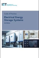Code of Practice for Electrical Energy Storage Systems IET Codes and Guidance