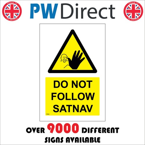 Sign not follow satnav - follow,