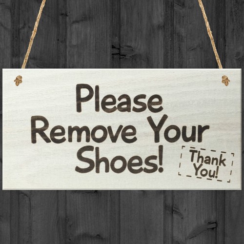 Please remove your shoes - please,