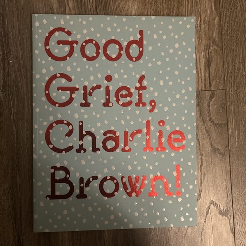 Good grief charlie - good, brown!