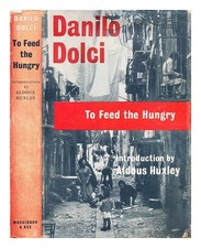 Dolci, Danilo. Huxley, Aldous. Cummins, P. D. (Phyllis Deborah) To Feed Im Hungr
