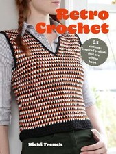 Retro Crochet: 35 vintage-inspired projects that are off the hook, Trench, Nicki