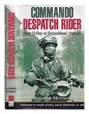MITCHELL, RAYMOND Commando despatch rider : with 41 Royal Marines Commando in no