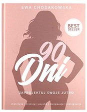 90 dni – Zaprojektuj swoje jutro - ..., Ewa Chodakowska