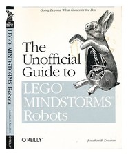 KNUDSEN, Jonathan The unofficial guide to Lego Mindstorms robots / Jonathan B. K