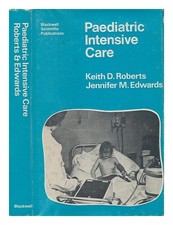 ROBERTS, KEITH DANFORD; EDWARDS, JENNIFER MARY Paediatric intensive care : a man