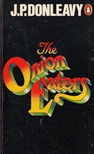 The Onion Eaters by Donleavy