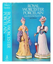 SANDON, HENRY Royal Worcester porcelain, from 1862 to the present day 1975 Hardc