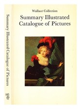 Wallace Collection (London, England) Summary Illustrated Catalogue From Image