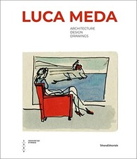 Luca Meda: Architect and Designer by Nicola Braghieri, Serena Maffioletti ...