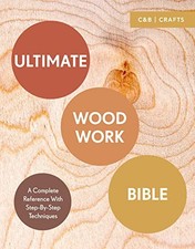 Ultimate Woodwork Bible: A