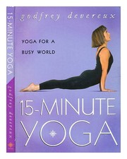 Devereaux, Godfrey 15 minute yoga / Godfrey Devereaux 2000 Paperback