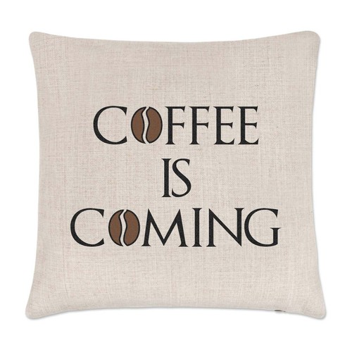Coffee coming cushion cover - is,
