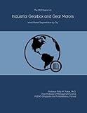 The 2023 Report on Industrial Gearbox and Gear Motors: World Market Segmentation by City