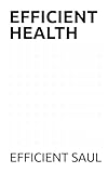 EFFICIENT HEALTH (EFFICIENCY & OPTIMIZATION)